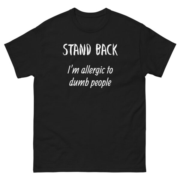 I'm Allergic to Dumb People Men's classic tee - Image 2