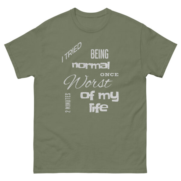 Men's I tried being normal classic tee - Image 4