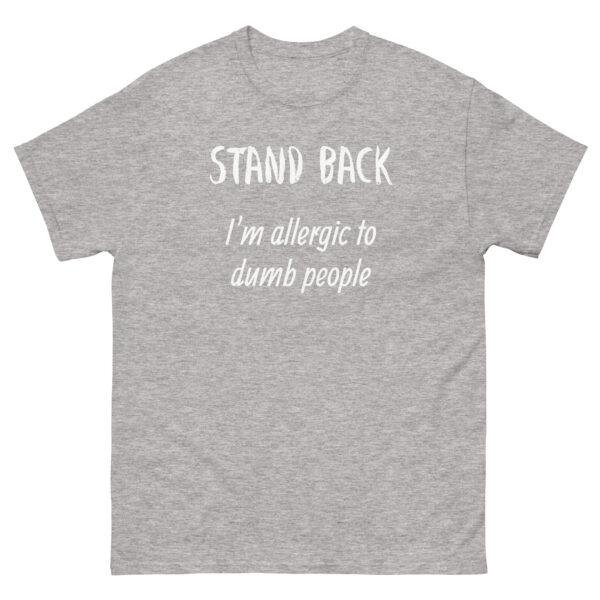 I'm Allergic to Dumb People Men's classic tee - Image 5