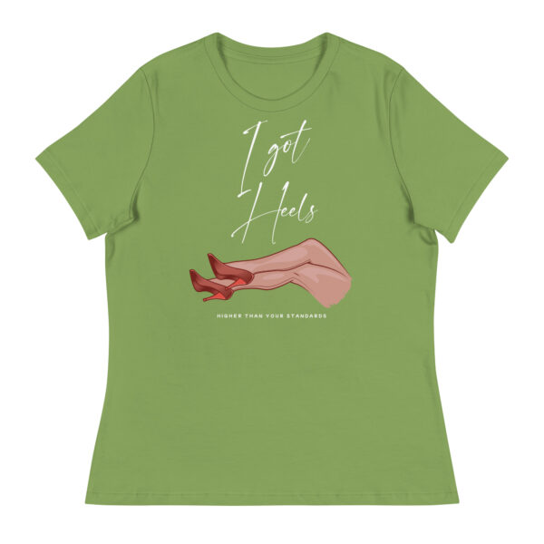 Women's I got heels Relaxed T-Shirt